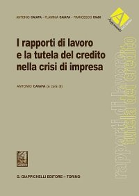 I rapporti di lavoro e la tutela del credito nella crisi di impresa