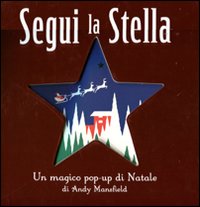 Segui la Stella. Libro Pop-Up Segui la Stella. Libro Pop-Up