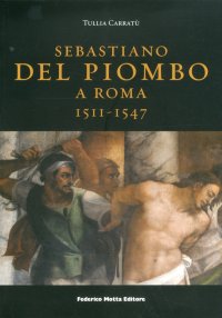 Sebastiano del Piombo a Roma 1511-1547