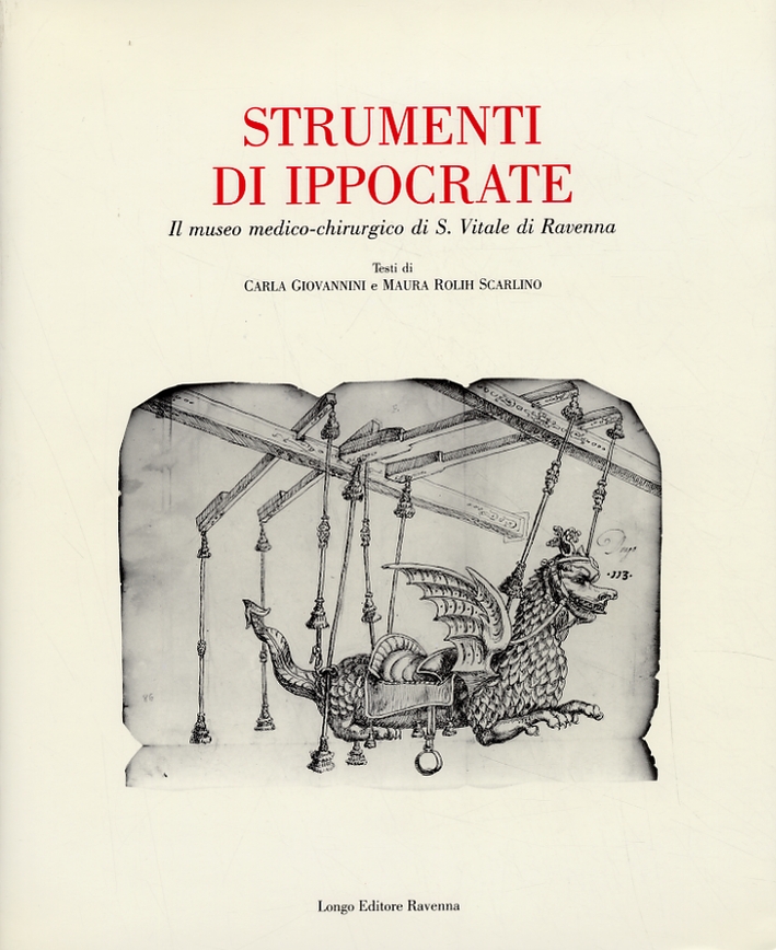 Strumenti di Ippocrate. Il museo medico-chirurgico di San Vitale di Ravenna