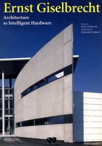Ernst Giselbrecht. Architecture as Intelligent Hardware