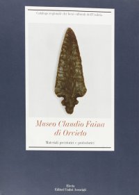 Museo Claudio Faina di Orvieto. Materiali preistorici e protostorici
