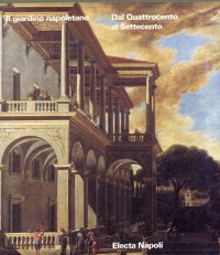 Il giardino napoletano. Dal Quattrocento al Seicento
