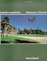 Il giardino napoletano: Settecento e Ottocento