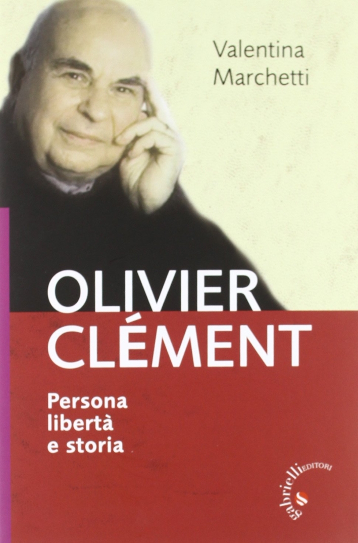 Olivier Clement. Persona, libertà e storia