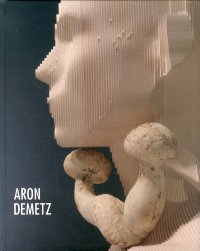 Aron Demetz. [Ed. Italiana, Inglese, Tedesca]