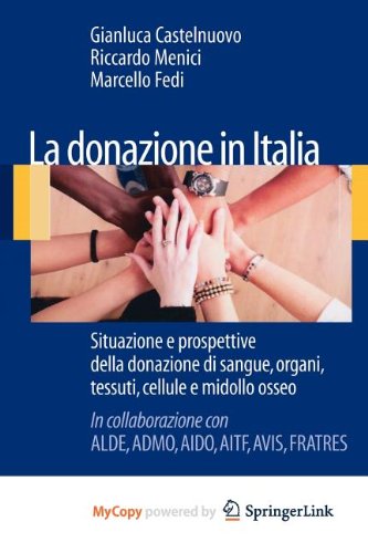 La donazione in Italia. Situazione e prospettive della donazione di sangue, organi, tessuti, cellule e midollo osseo La donazione in Italia. Situazione e prospettive della donazione di sangue, organi, tessuti, cellule e midollo osseo