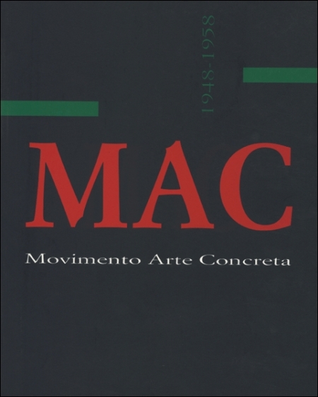 MAC. Movimento Arte Concreta. 1948-1958 MAC. Movimento Arte Concreta. 1948-1958