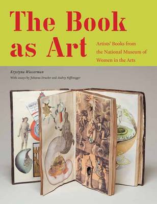 The book as art. Artists' books from the national museum of women in the arts The book as art. Artists' books from the national museum of women in the arts
