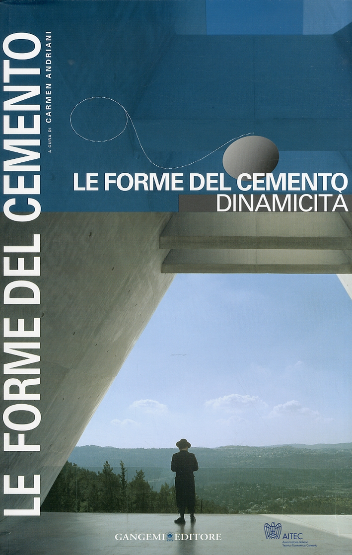 Le Forme del cemento. Dinamicità Le Forme del cemento. Dinamicità