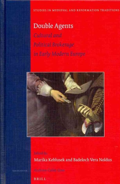 Double agents. Cultural and political brokerage in early modern europe Double agents. Cultural and political brokerage in early modern europe