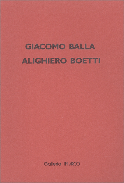 Giacomo Balla - Alighiero Boetti. Opere su carta Giacomo Balla - Alighiero Boetti. Opere su carta