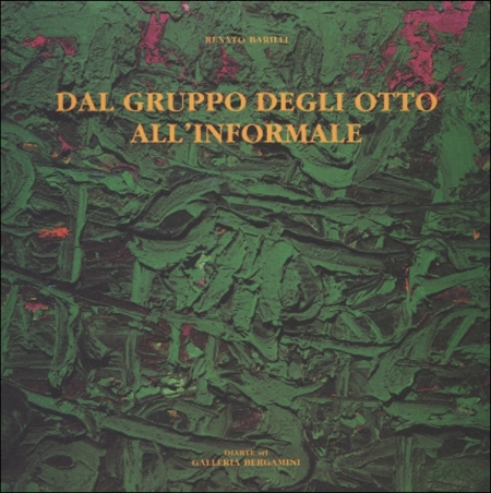 Dal Gruppo degli Otto all'Informale Dal Gruppo degli Otto all'Informale