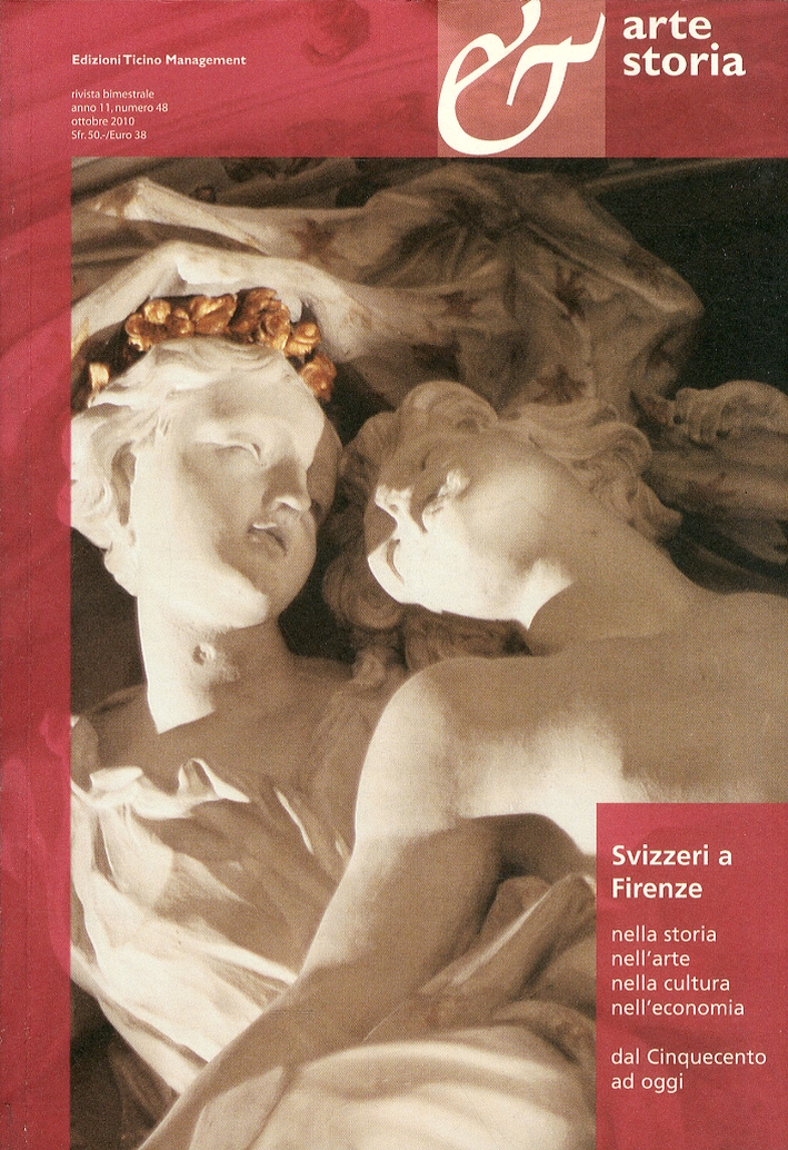 Arte e storia. Svizzeri a Firenze nella storia, nell'arte, nella cultura, nell'economia dal Cinquecento ad oggi Arte e storia. Svizzeri a Firenze nella storia, nell'arte, nella cultura, nell'economia dal Cinquecento ad oggi