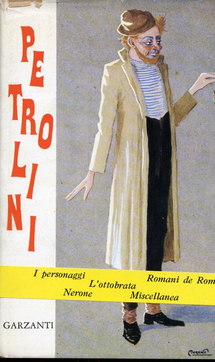 Petrolini. I personaggi. Romani de Roma. L'ottobrata. Nerone. Miscellanea Petrolini. I personaggi. Romani de Roma. L'ottobrata. Nerone. Miscellanea