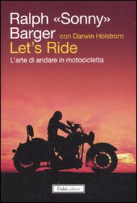 Let's ride: arte di andare in motocicletta Let's ride: arte di andare in motocicletta
