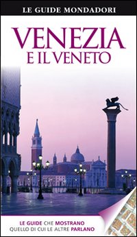 Venezia e il Veneto. Ediz. illustrata Venezia e il Veneto. Ediz. illustrata