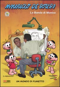 La banda di Monica. Un mondo di fumetto. Ediz. illustrata La banda di Monica. Un mondo di fumetto. Ediz. illustrata
