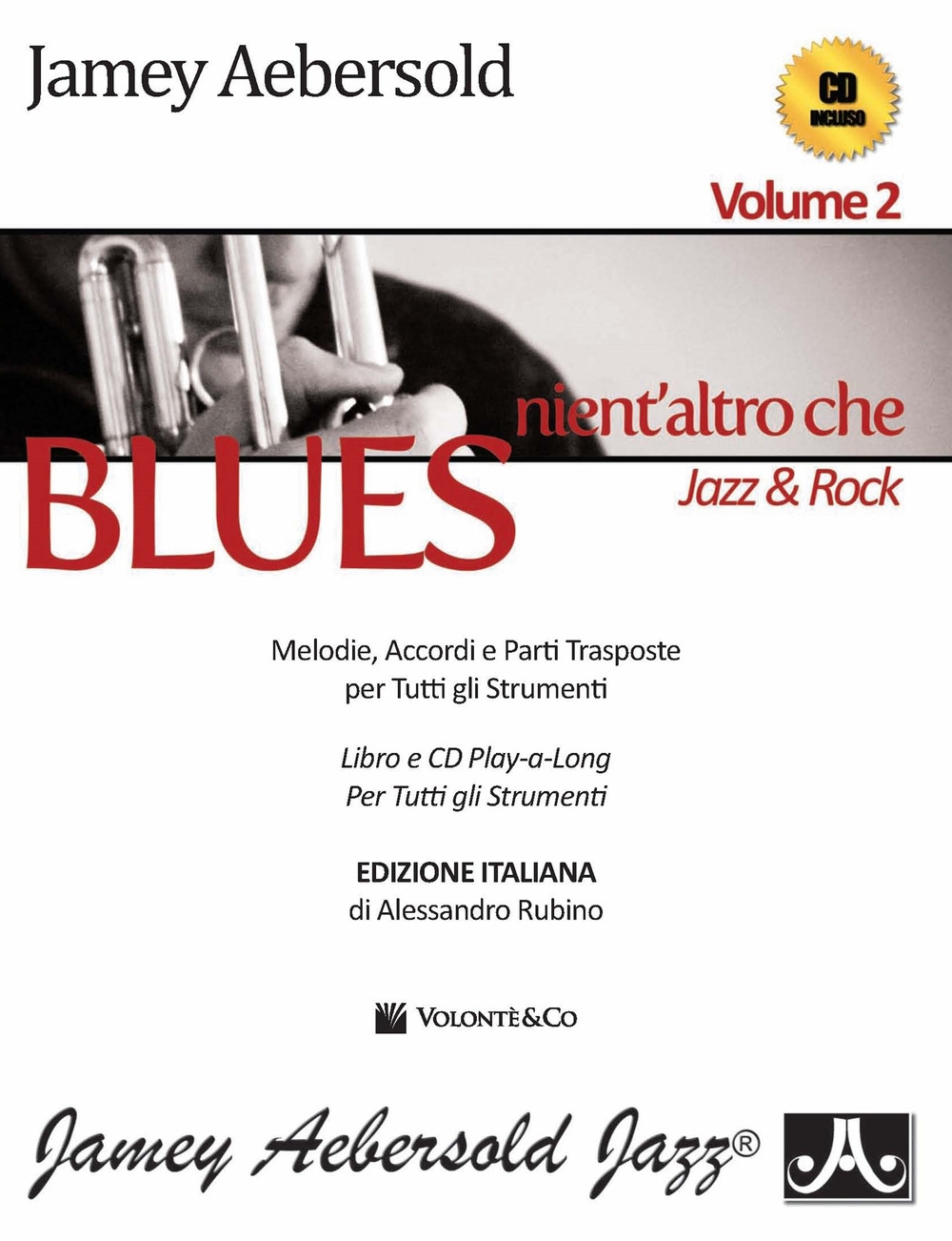 Aebersold. Con CD Audio. Vol. 2: Nient'altro che blues, jazz & rock Aebersold. Con CD Audio. Vol. 2: Nient'altro che blues, jazz & rock