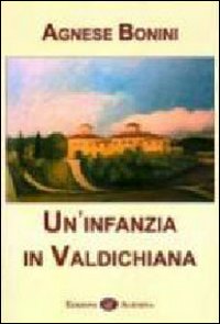 Un'infanzia in Val di Chiana Un'infanzia in Val di Chiana