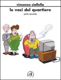 Le voci del quartiere. Parte seconda Le voci del quartiere. Parte seconda