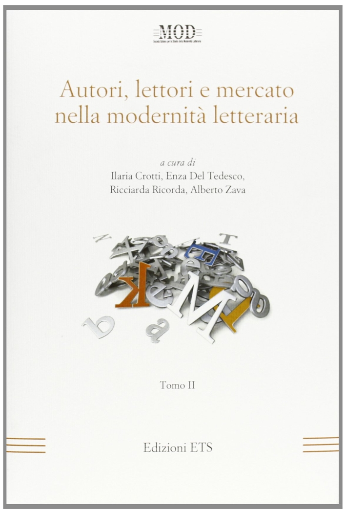 Autori, lettori e mercato nella modernità letteraria. Vol. 2 Autori, lettori e mercato nella modernità letteraria. Vol. 2