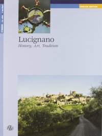 Lucignano. History, art, tradition