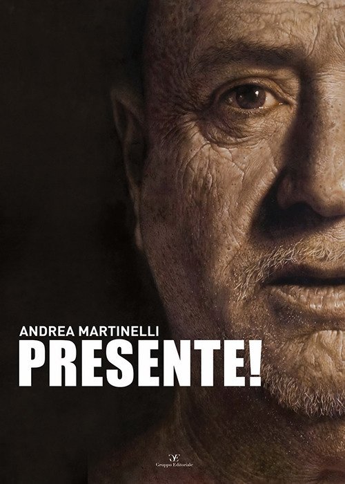 Presente! Andrea Martinelli Presente! Andrea Martinelli