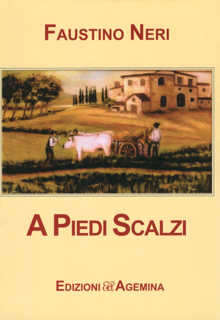 A piedi scalzi. La civiltà contadina nella valle dello Scerfio A piedi scalzi. La civiltà contadina nella valle dello Scerfio