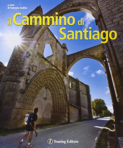 Il Cammino di Santiago Il Cammino di Santiago