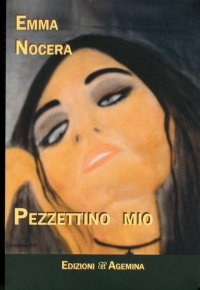 Pezzettino mio. Una voce per la vita