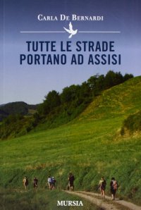 Tutte le strade portano ad Assisi