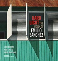 Hard light. The work of Emilio Sanchez