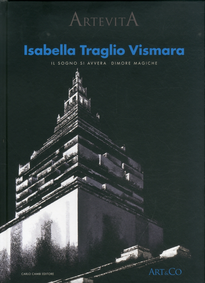 Isabella Traglio Vismara. Il Sogno Si Avvera. Dimore Magiche. Encausti