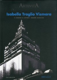 Isabella Traglio Vismara. Il Sogno Si Avvera. Dimore Magiche. Encausti