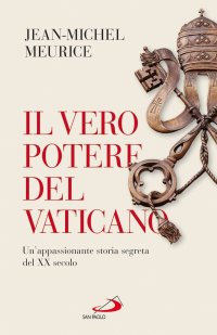 Il vero potere del Vaticano. Un'appassionante storia segerta del XX secolo