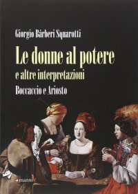 Le donne al potere e altre interpretazioni. Boccaccio e Ariosto