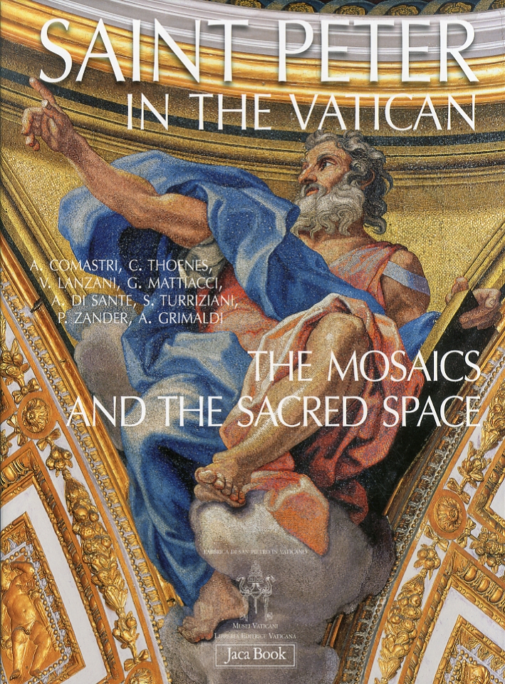 Saint Peter in the Vatican. The Mosaics and the Sacred Space Saint Peter in the Vatican. The Mosaics and the Sacred Space