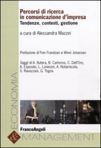 Percorsi di ricerca in comunicazione d'impresa. Tendenze, contesti, gestione Percorsi di ricerca in comunicazione d'impresa. Tendenze, contesti, gestione