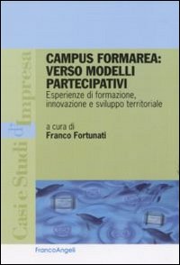 Campus FormArea: verso modelli partecipativi. Esperienze di formazione, innovazione e sviluppo territoriale Campus FormArea: verso modelli partecipativi. Esperienze di formazione, innovazione e sviluppo territoriale