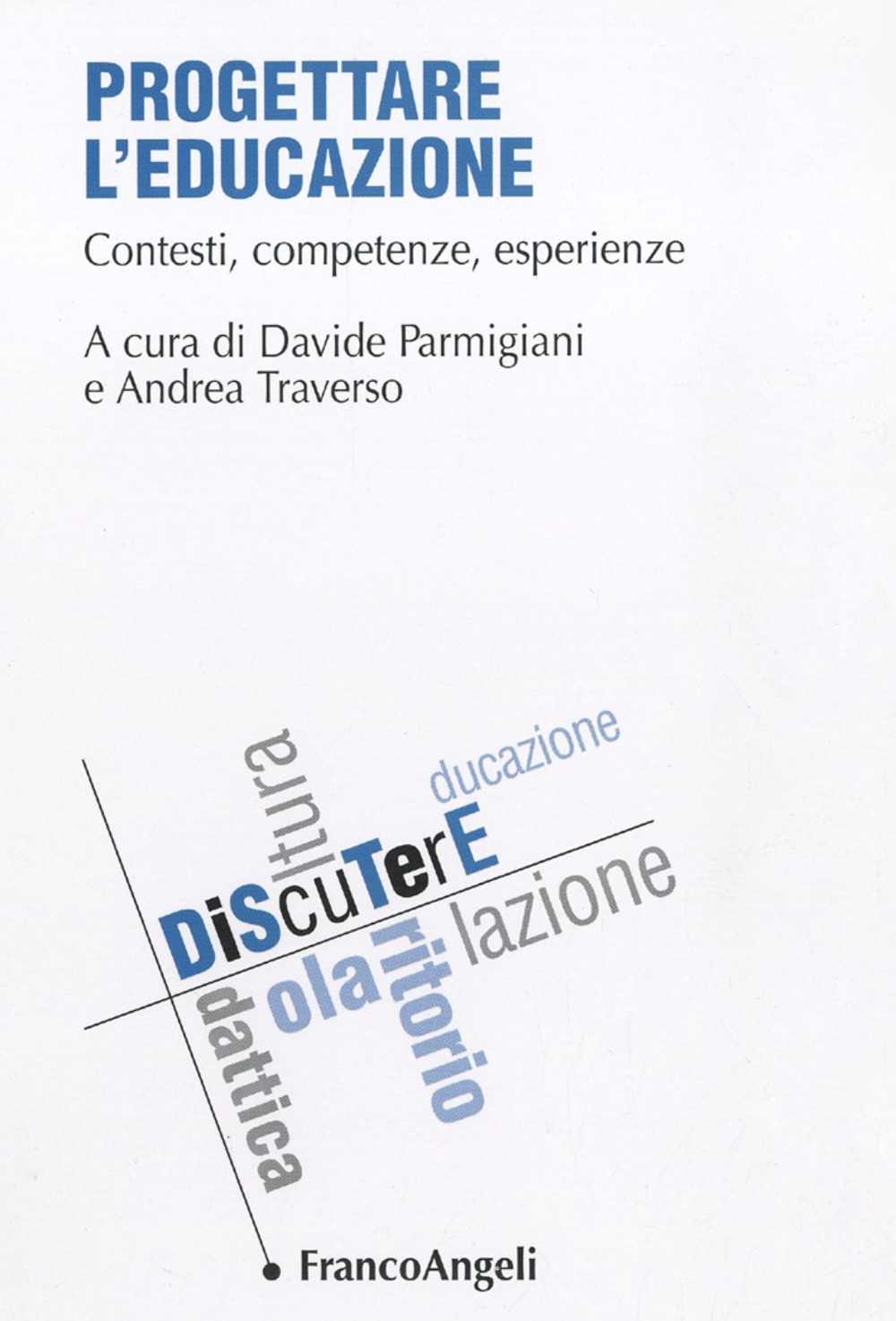 Progettare l'educazione. Contesti, competenze, esperienze Progettare l'educazione. Contesti, competenze, esperienze