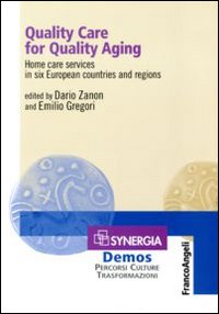 Quality care for quality aging. Home care services in six European countries and regions Quality care for quality aging. Home care services in six European countries and regions