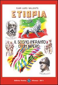 Etiopia. Il sogno infranto di un Impero Etiopia. Il sogno infranto di un Impero