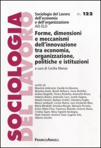 Forme, dimensioni e meccanismi dell'innovazione tra economia, organizzazione, politiche e istituzioni Forme, dimensioni e meccanismi dell'innovazione tra economia, organizzazione, politiche e istituzioni