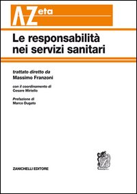 Le responsabilità nei servizi sanitari. Le responsabilità nei servizi sanitari.