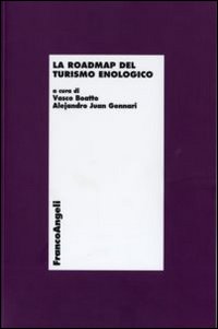 La roadmap del turismo enologico La roadmap del turismo enologico