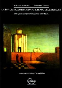 La sua critica mi ha ridato il senso della realtà. Bibliografia campania ragionata 1912 etc...