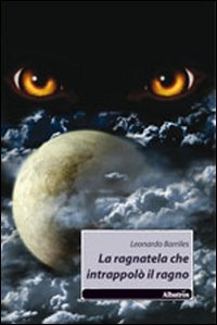 La ragnatela che intrappolò il ragno La ragnatela che intrappolò il ragno