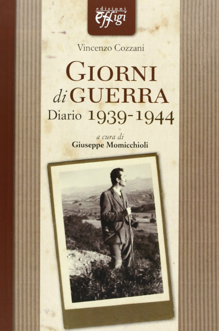 Giorni di guerra. Diario 1939-1944 Giorni di guerra. Diario 1939-1944