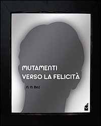 Mutamenti verso la felicità Mutamenti verso la felicità
